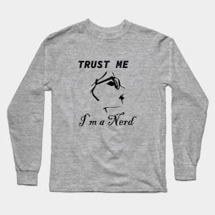 trust me i'm a nerd Long Sleeve T-Shirt